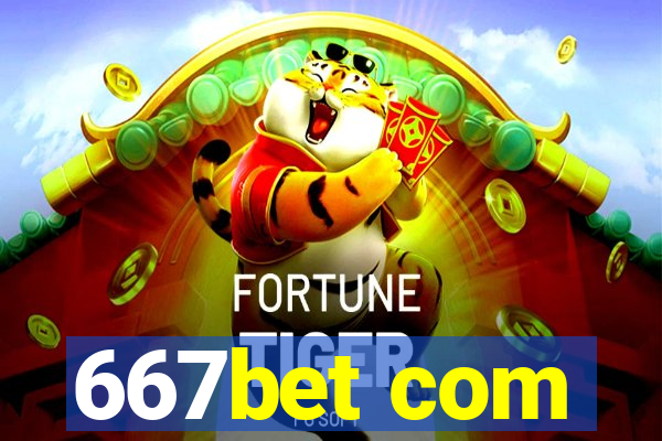 667bet com